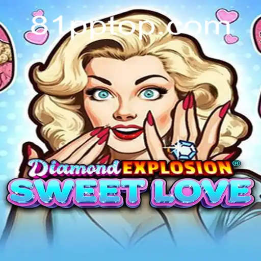 DiamondExplosionSweetLove: Descubra as Regras e Estratégias do Jogo Sensação de 81PP.COM